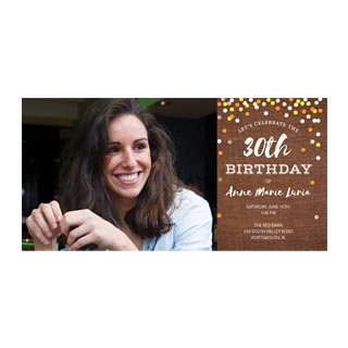Cards: A 30th birthday party invitation with a large photo of the person celebrating and rustic design.