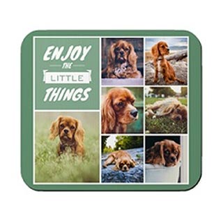 Mouse pad: A square mouse pad with a seven-photo collage of a dog and an inspirational quote.