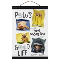 Hanging Canvas 12x16 with Paws And Enjoy The Good Life design