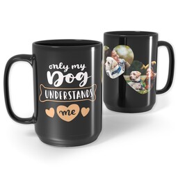 Black Ceramic Mug, 15oz with Only My Dog Understands Me  design