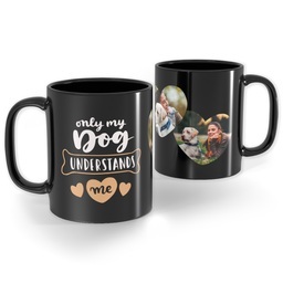 Black Ceramic Photo Mug, 11oz with Only My Dog Understands Me  design