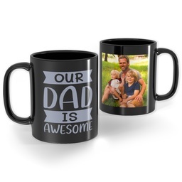 Black Ceramic Photo Mug, 11oz with Our Dad is Awesome  design