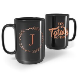 Black Ceramic Mug, 15oz with You can totally do this  design