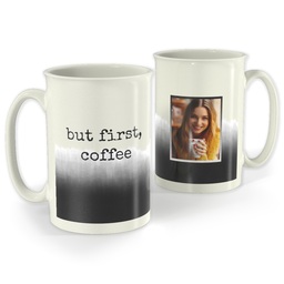 Bistro Photo Mug, 18oz with But First Coffee design