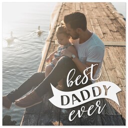 16x16 Xchange Print with Best Daddy Ever design